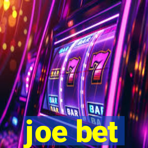 joe bet